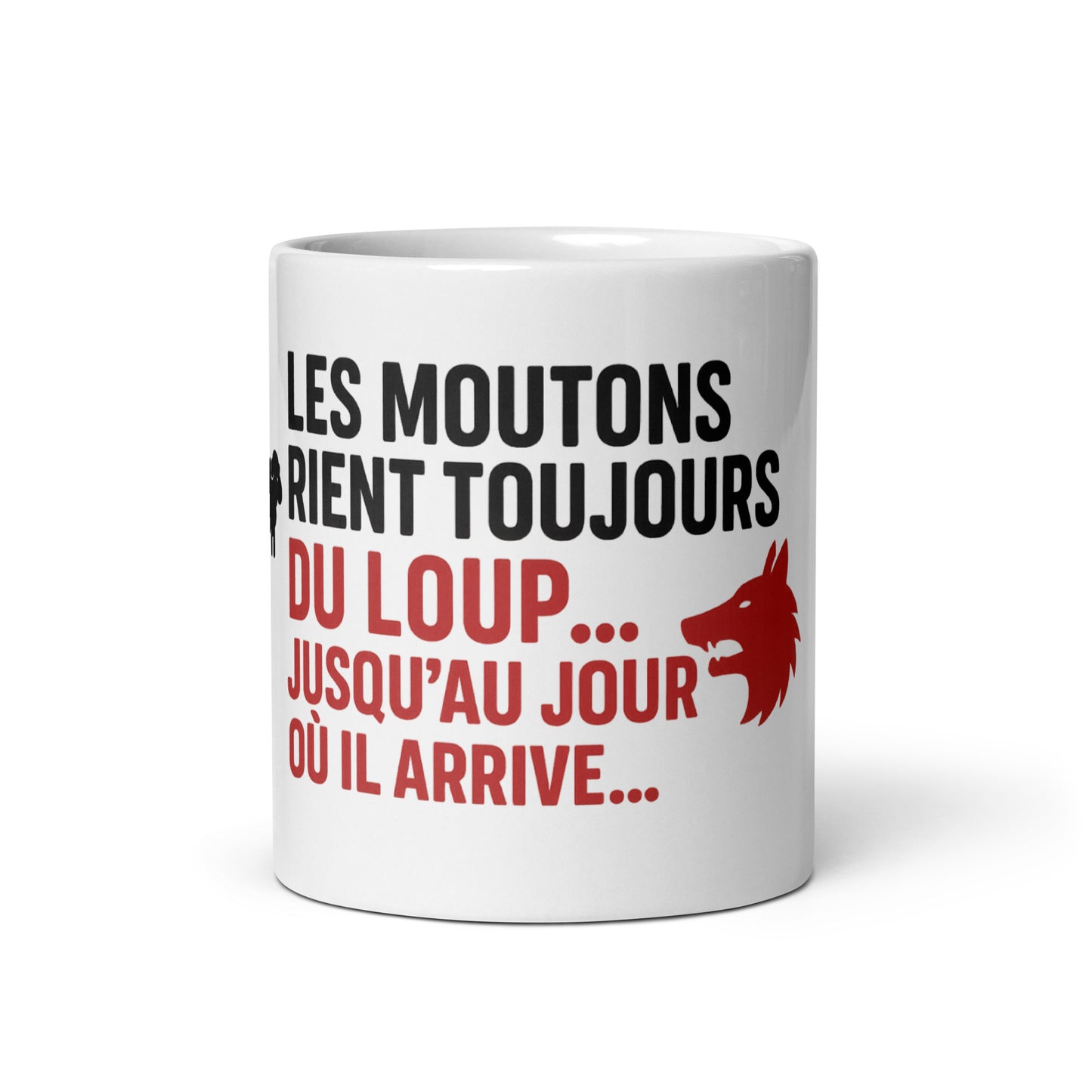 Mug - Les moutons rient toujours du loup… jusqu’au jour où il arrive.