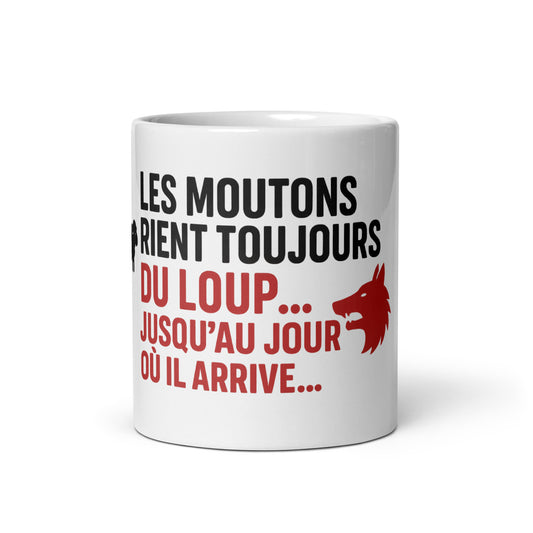 Mug - Les moutons rient toujours du loup… jusqu’au jour où il arrive.