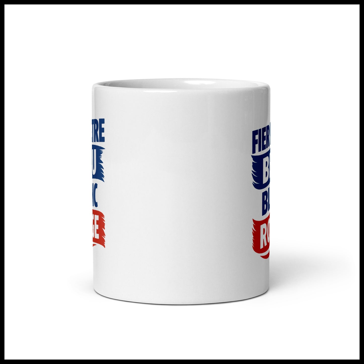 Mug - Fier d'être bleu, blanc, rouge