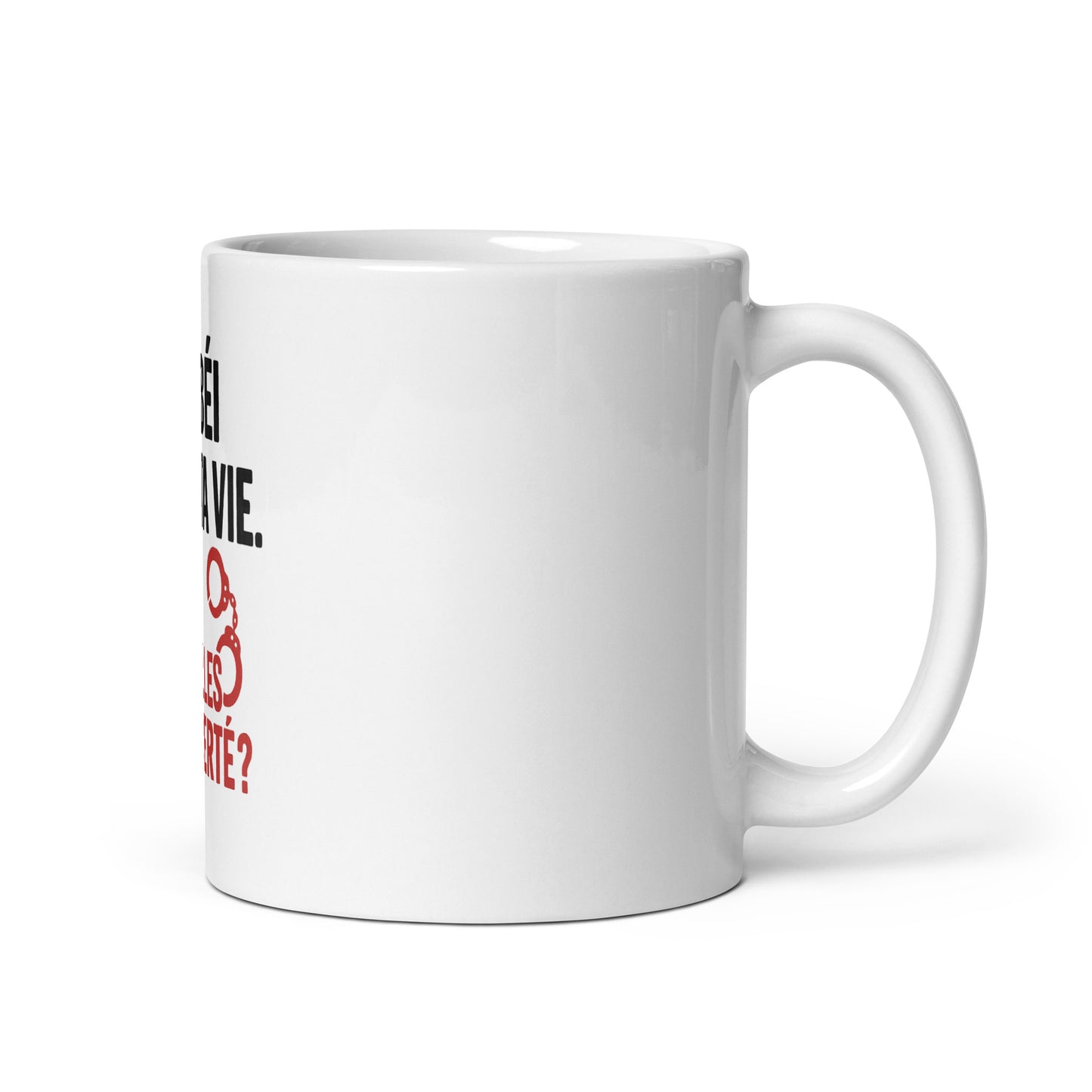 Mug - T’as obéi toute ta vie. Et t’appelles ça la liberté ?